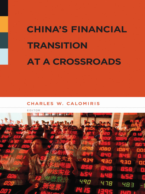 Title details for China's Financial Transition at a Crossroads by Charles W Calomiris - Available